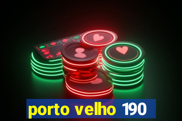 porto velho 190